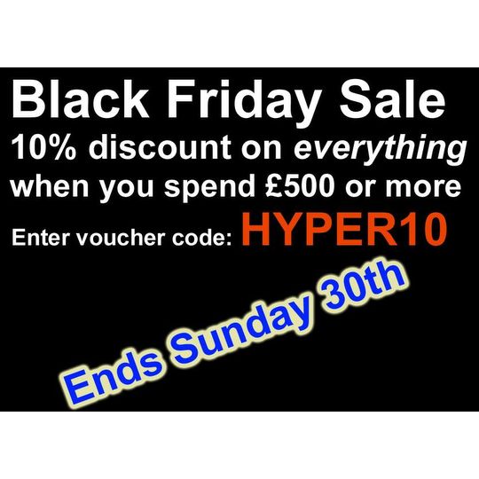 Black Friday Sale - 10% off evertything when you spend £500 (HYPER10)
